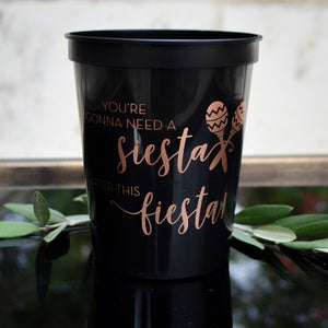 "Siesta after this Fiesta" Stadium Cups
