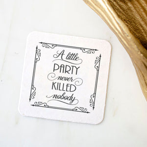 A Little Party Never Killed Nobody Coasters