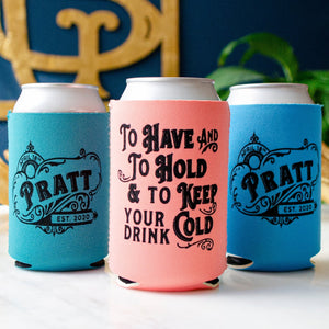 Colorful "To Have And To Hold" Can Coolers