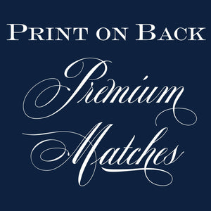 Print on Back of Premium Matches